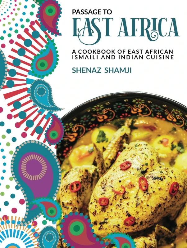 Passage to East Africa: A Cookbook of East African Ismaili and Indian cuisine - Image 1