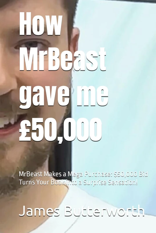 How MrBeast gave me £50,000: MrBeast Makes a Mega Purchase: $50,000 Bid Turns Your Book into a Surprise Sensation!