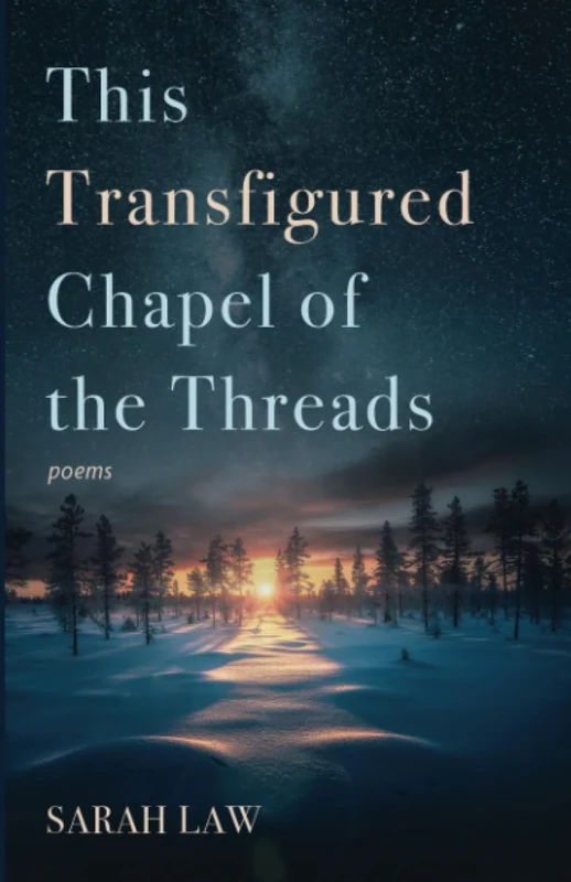 This Transfigured Chapel of the Threads: Poems - Image 1