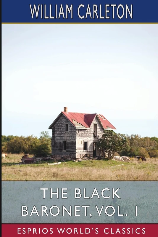 The Black Baronet, Vol. 1 (Esprios Classics): Or, the Chronicles of Ballytrain - Image 1