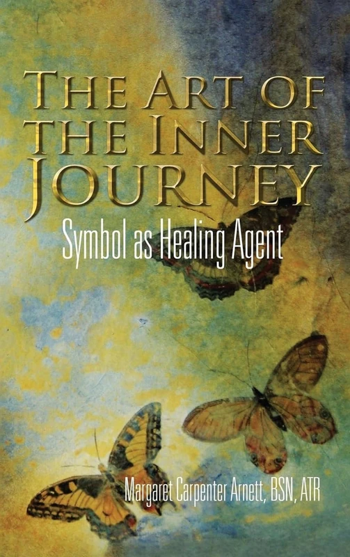 The Art of the Inner Journey: Symbol as Healing Agent