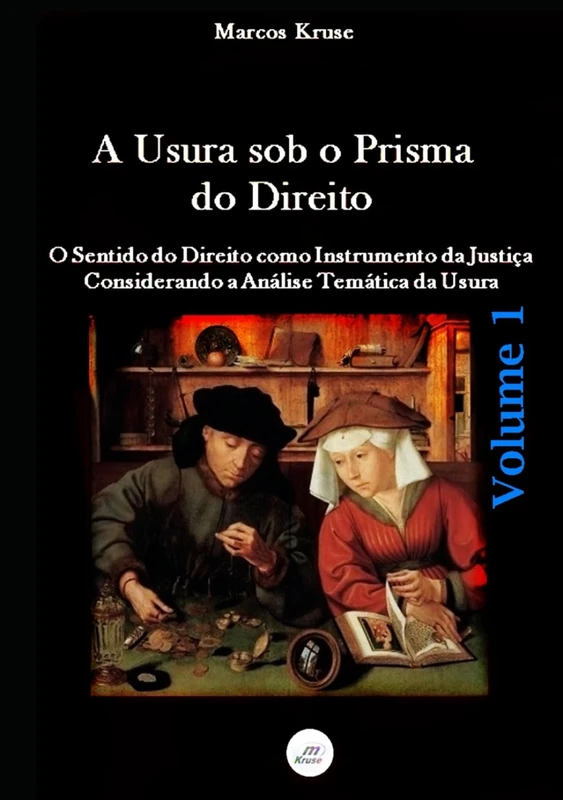 Usura sob o Prisma do Direito - Vol 1: O Sentido do Direito como Instrumento da Justiça Considerando a Análise Temática da Usura - Image 1