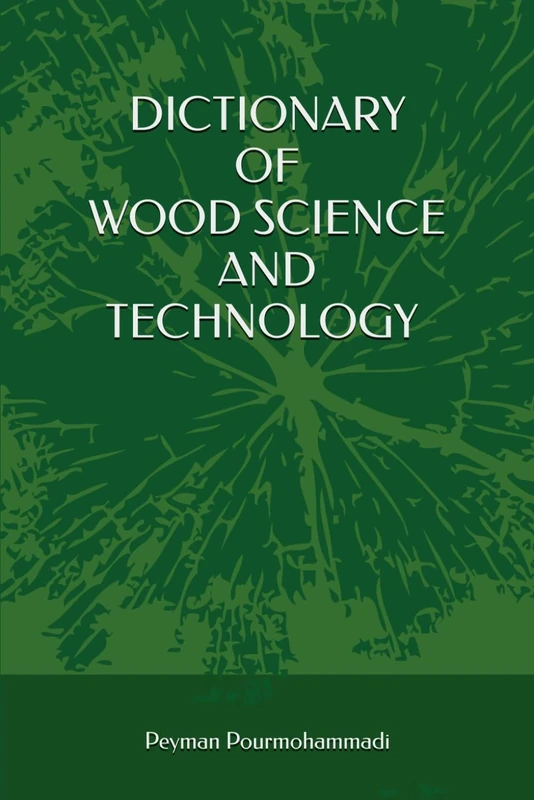 DICTIONARY OF WOOD SCIENCE AND TECHNOLOGY