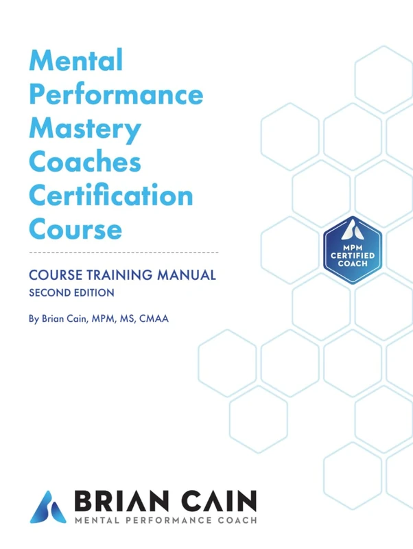 Mental Performance Mastery Certification Course Manual - 2nd Edition