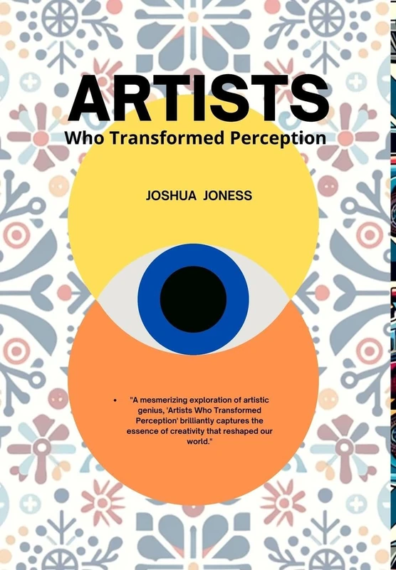 Artists Who Transformed Perception