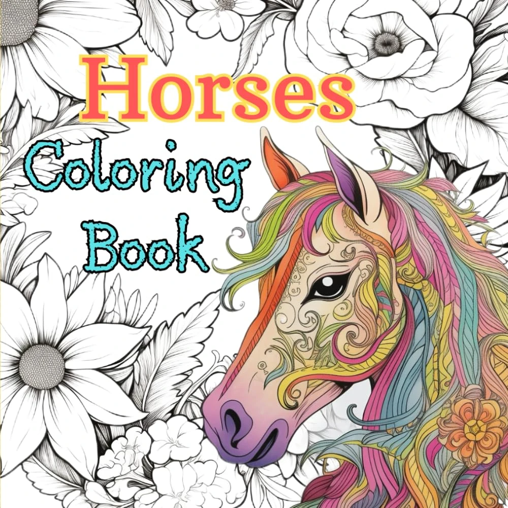 Horses Coloring Book: Art Therapy for Girls age 8-12, 13-19 and Teens - 60 Relaxing Horse Scenes (Creative Coloring Animals Collection): A Perfect ... Artistic Girls and Teenagers Aged 8 and Up