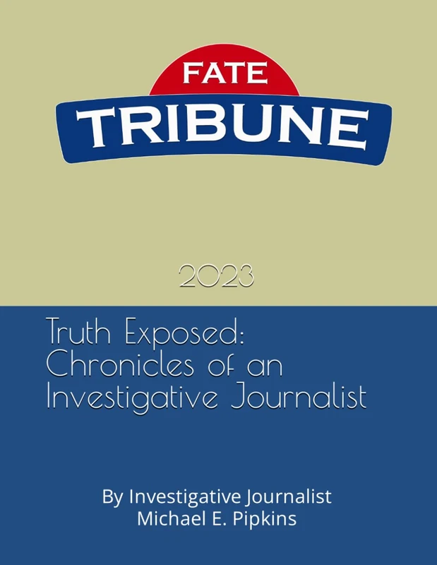 Truth Exposed: Chronicles of an Investigative Journalist: By Investigative Journalist Michael E. Pipkins (Publications of an Investigative Journalist)