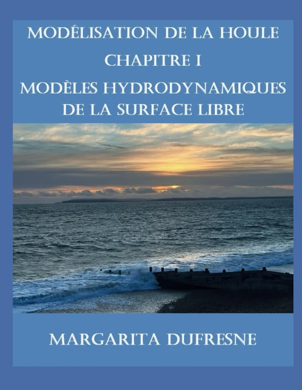 Modélisation de la houle Chapitre I Modèles hydrodynamiques de la surface libre: 1