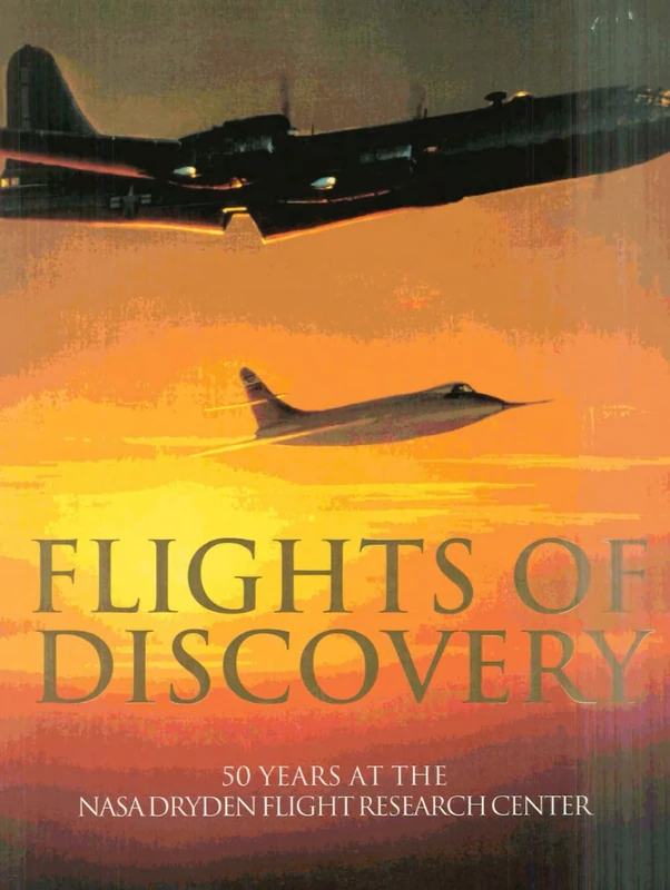 Flights of Discovery: 50 Years at the NASA Dryden Flight Research Center (Part 1 to 3)