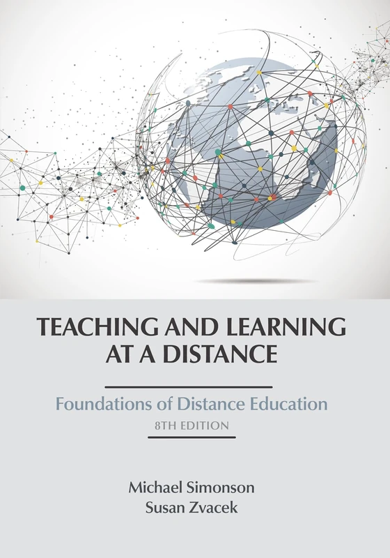 Teaching and Learning at a Distance: Foundations of Distance Education 8th Edition