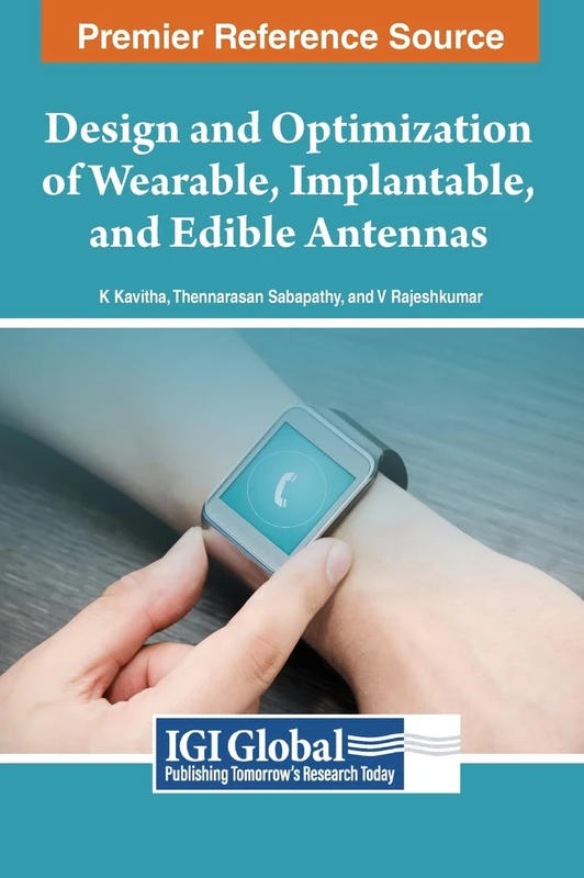 Design and Optimization of Wearable, Implantable, and Edible Antennas - Image 1