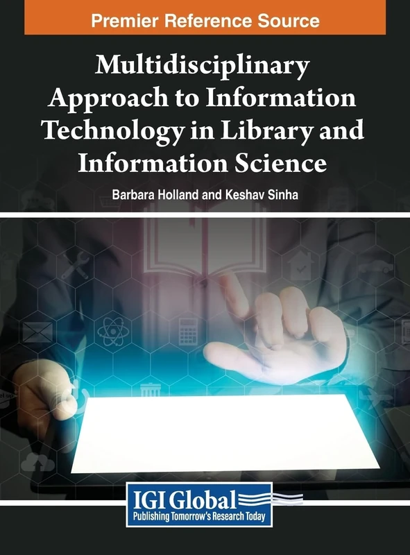 Multidisciplinary Approach to Information Technology in Library and Information Science (Premier Reference Source: Advances in Library and Information Science)