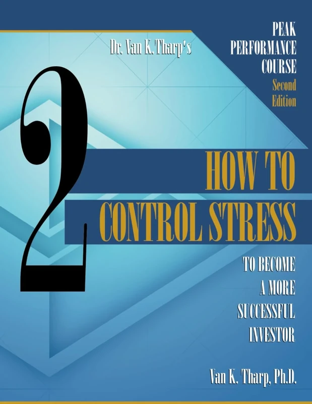 Volume 2: How to Control Stress: Peak Performance Course for Traders and Investors