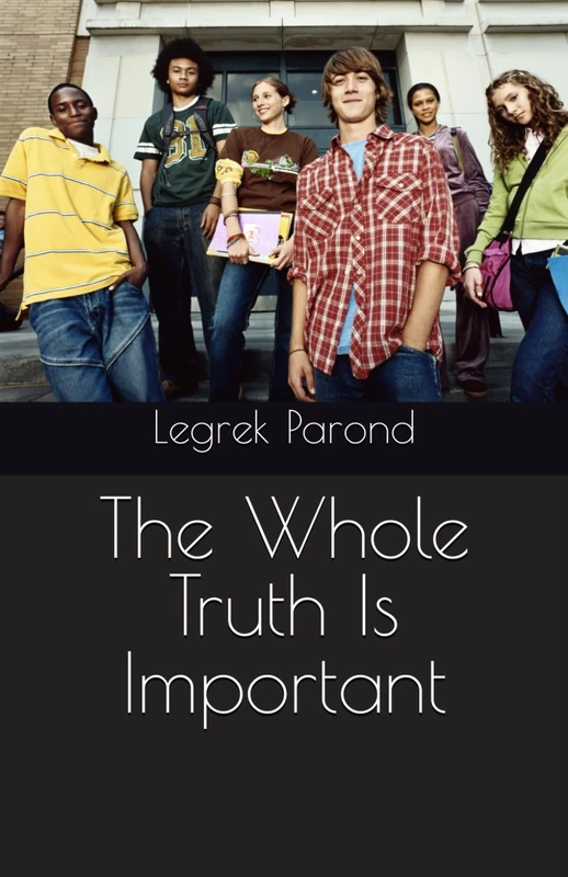 The Whole Truth Is Important