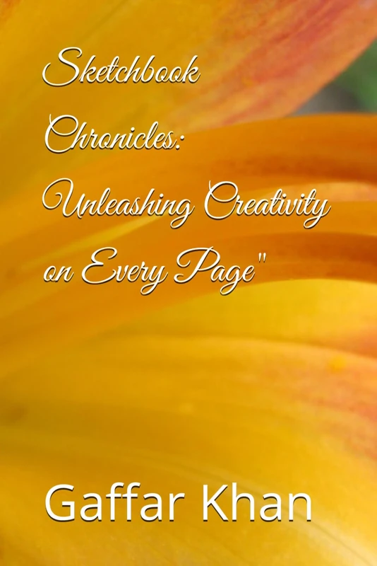 Sketchbook Chronicles: Unleashing Creativity on Every Page"