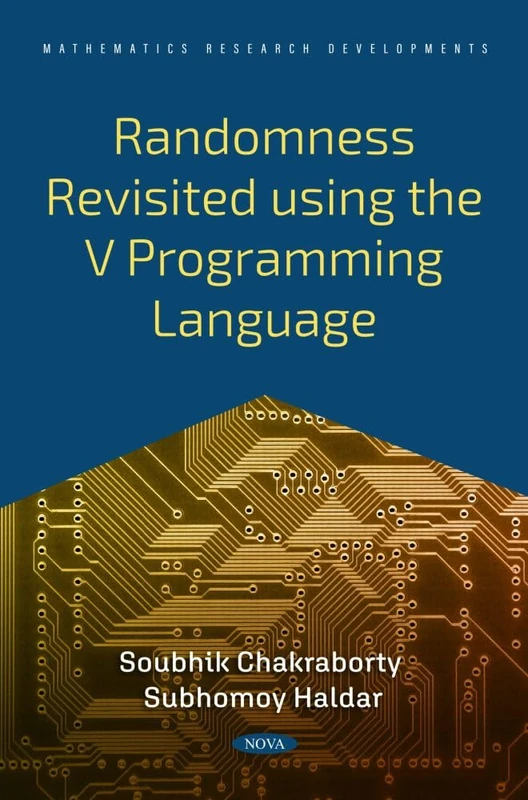 Randomness Revisited using the V Programming Language (Mathematics Research Developments Series)
