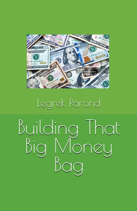 Building That Big Money Bag