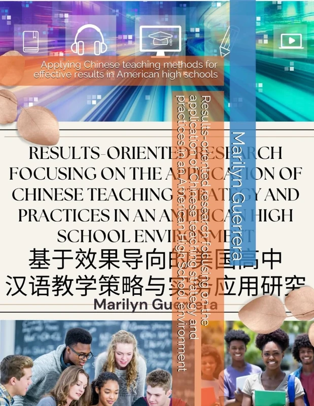 Results-oriented research focusing on the application of Chinese teaching strategy and practices in an American High School environment: Applying ... effective results in American high schools