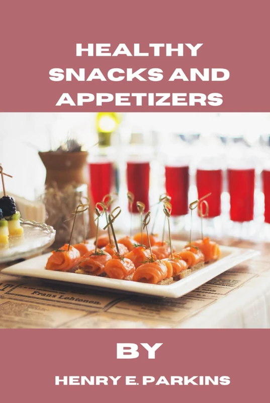 HEALTHY SNACKS AND APPETIZERS