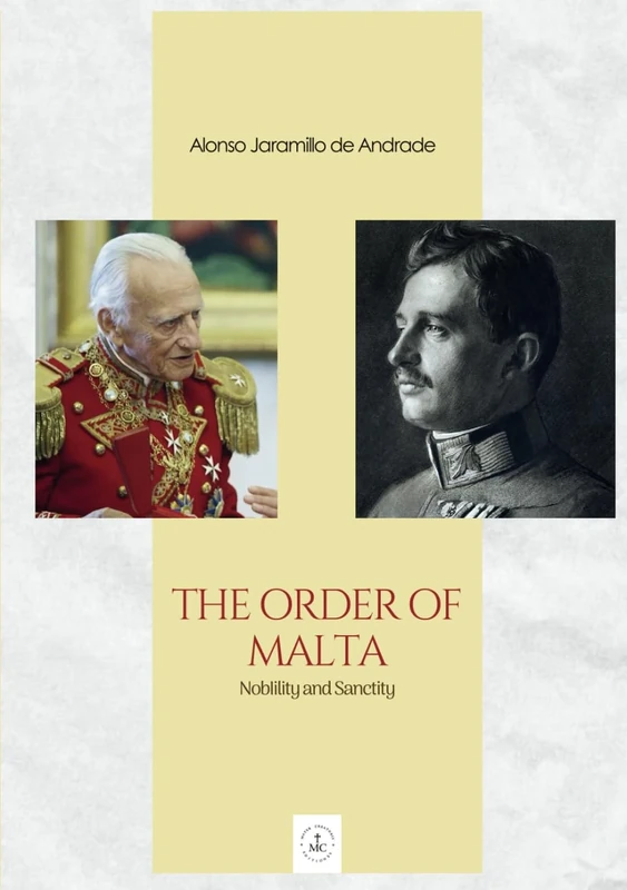 THE ORDER OF MALTA Nobility and Sanctity