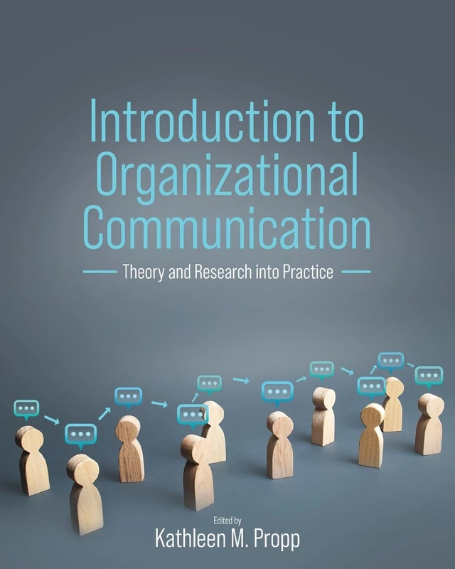 Introduction to Organizational Communication: Theory and Research Into Practice