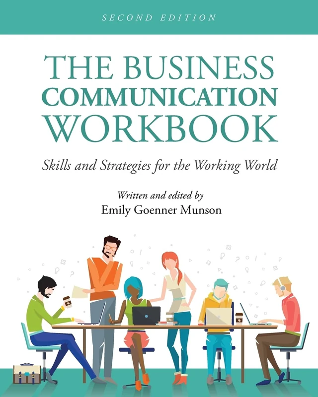 The Business Communication Workbook: Skills and Strategies for the Working World