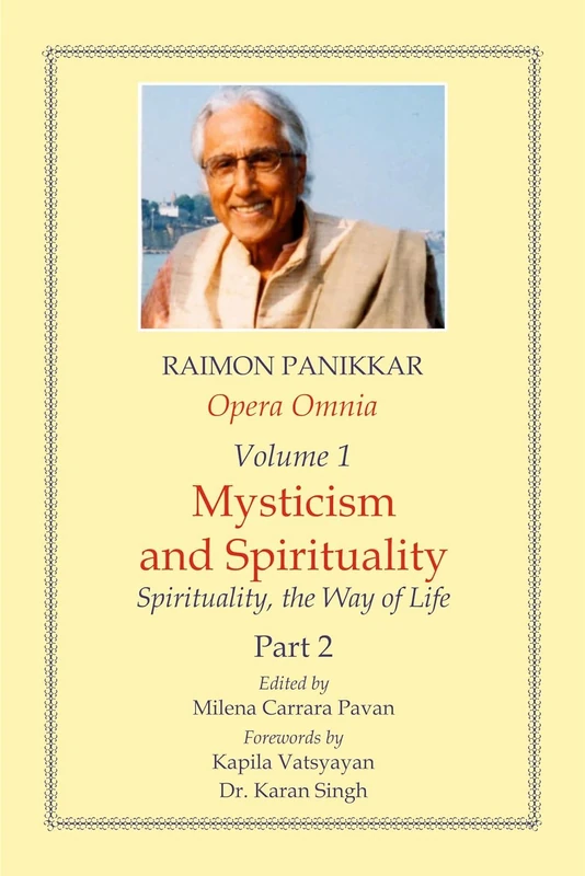 Opera Omnia (Vol. 1, Part 2): Mysticism and Spirituality - Spirituality, the Way of Life