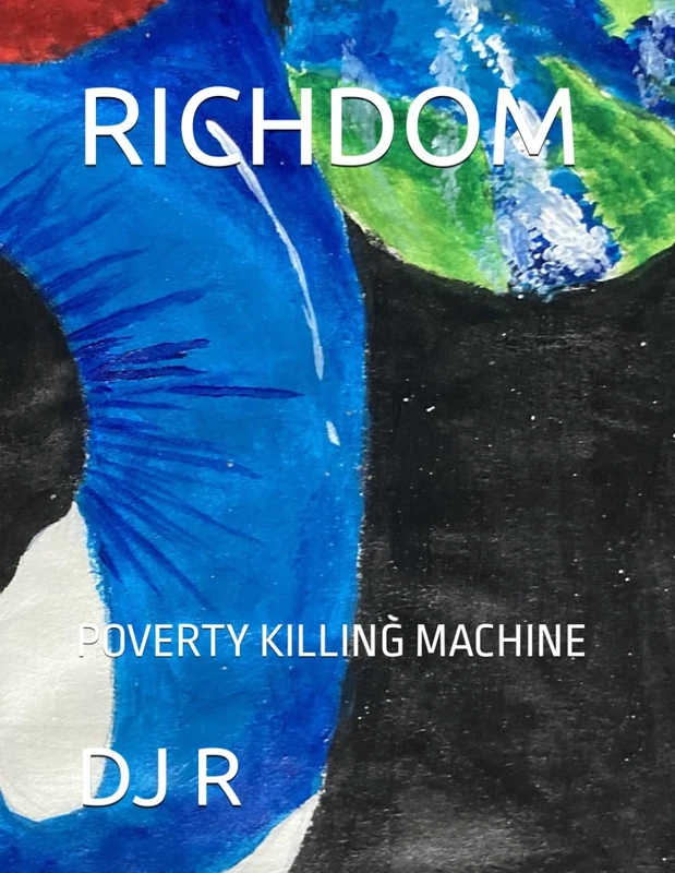 RICHDOM: POVERTY KILLING MACHINE