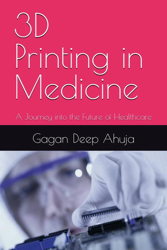 3D Printing in Medicine: A Journey into the Future of Healthcare