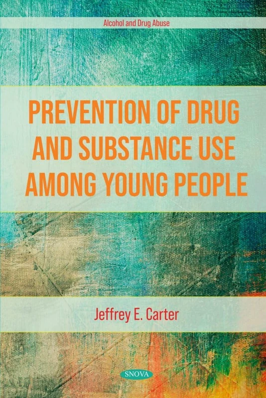 Prevention of Drug and Substance Use Among Young People (Alcohol and Drug Abuse Series)