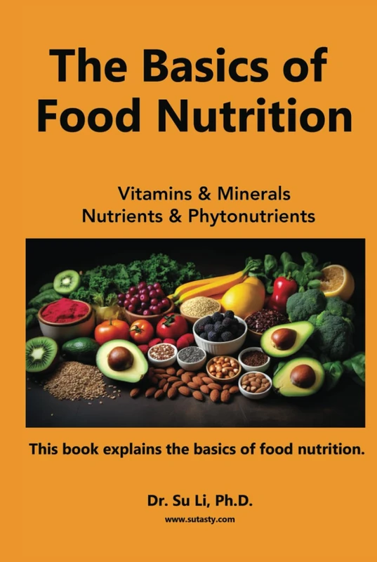 The Basics of Food Nutrition: Vitamins, Minerals, Phytonutrients, and Macronutrients (Basics of Nutrition & Food Nutrition)
