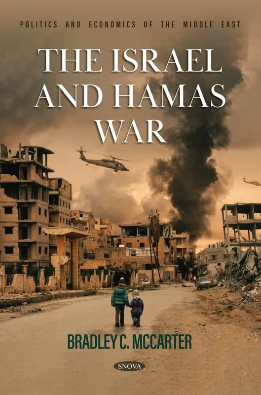 The Israel and Hamas War (Politics and Economics of the Middle East Series)