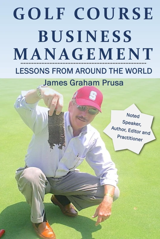 GOLF COURSE BUSINESS MANAGEMENT: Lessons from Around the World