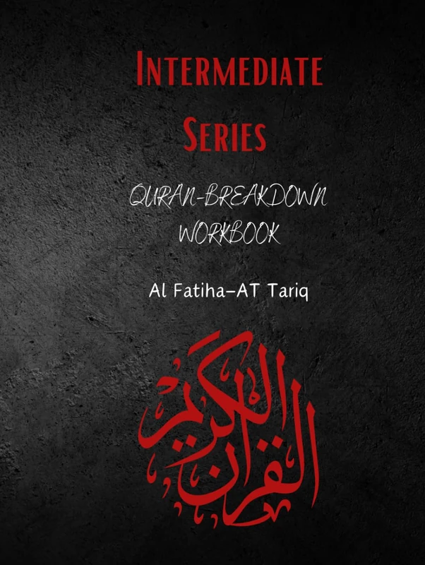 Intermediate Series Quran-BreakDown WorkBook Al Fatiha - AT Tariq