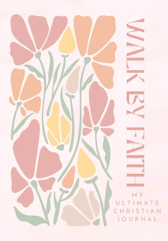 Walk by Faith: Ultimate Christian journal