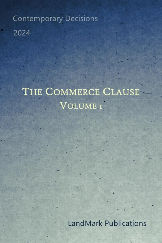 The Commerce Clause: Volume 1