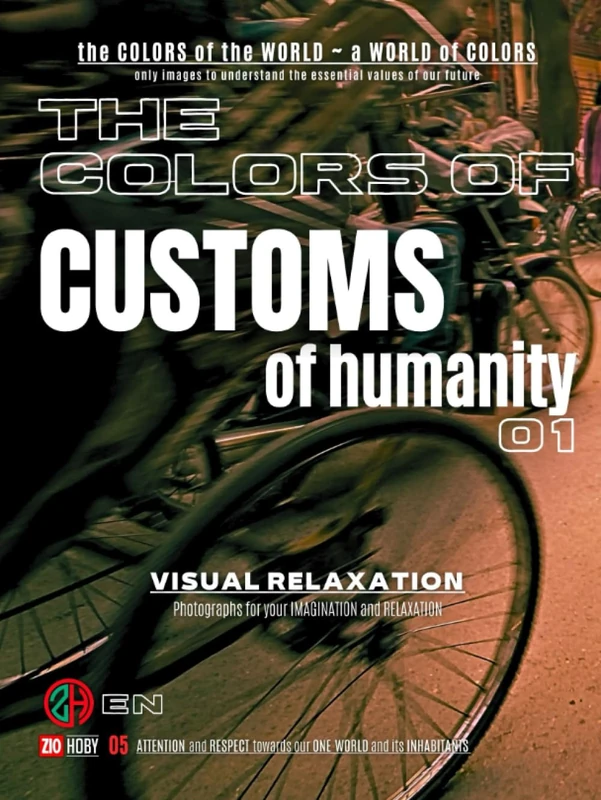 the COLORS of CUSTOMS of Humanity - 01: the COLORS of the WORLD of COLORS (The COLORS of the WORLD - A WORLD of COLORS)