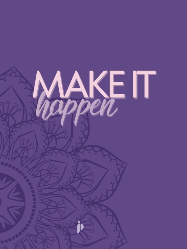 MAKE IT HAPPEN Pro - A Year of Unstoppable Progress: Where Professionalism Meets Creativity: Your Blueprint to Success (MAKE IT HAPPEN Pro Planner)