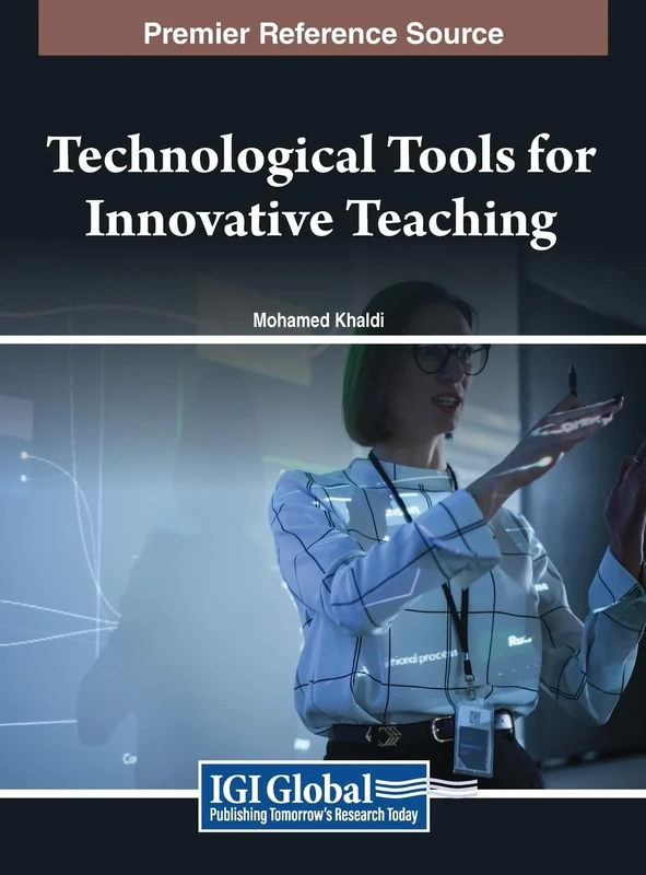 Technological Tools for Innovative Teaching (Premier Reference Source: Advances in Educational Technologies and Instructional Design)