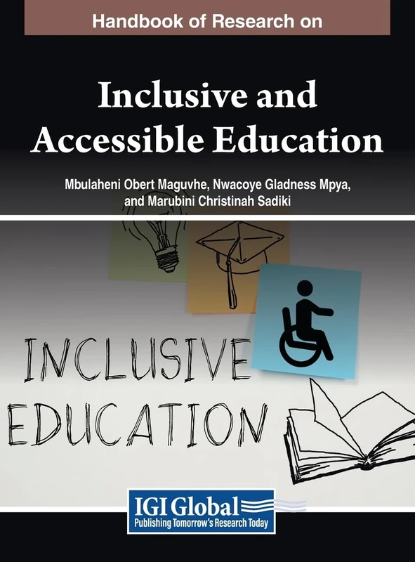 Handbook of Research on Inclusive and Accessible Education (Handbook of Research in the Advances in Educational Marketing, Administration, and Leadership)