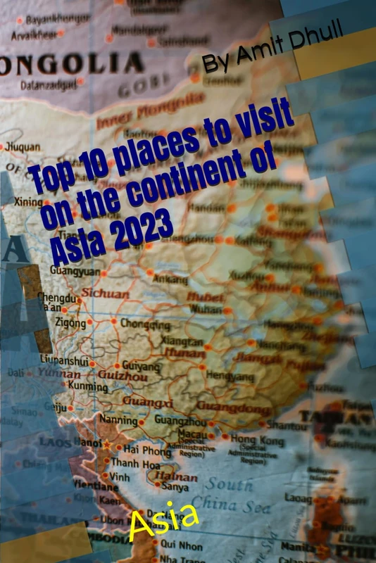 Top 10 Places to Visit on the Continent of Asia 2023 - Asia