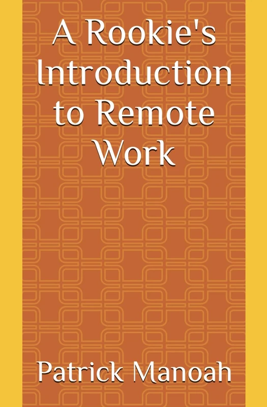 A Rookie's Introduction to Remote Work