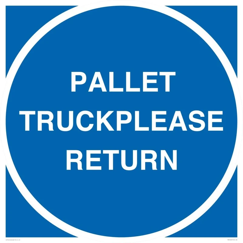 PALLET TRUCK PLEASE RETURN Sign - 600x600mm - S60 - Image 1