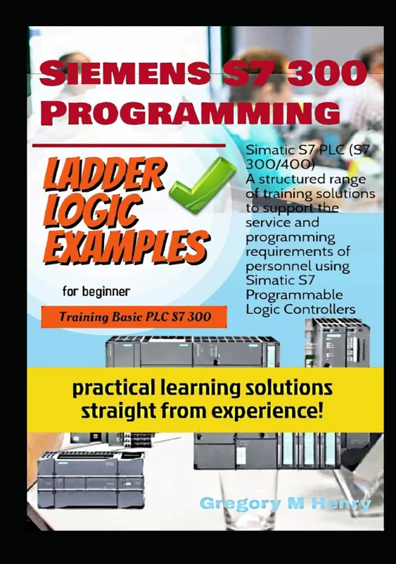 Siemens S7 300 Programming Ladder Logic Examples: FOR BEGINNER - Image 1