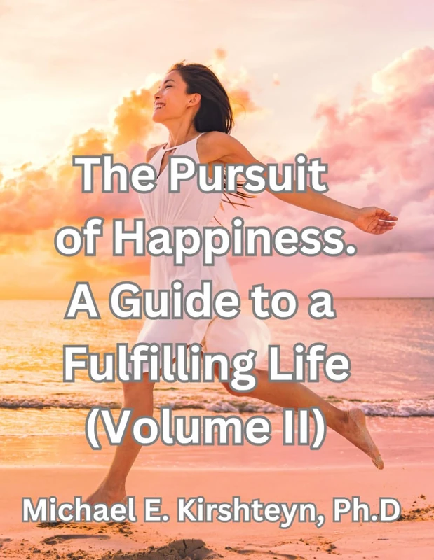 The Pursuit of Happiness. A Guide to a Fulfilling Life. (Volume II) - Image 1