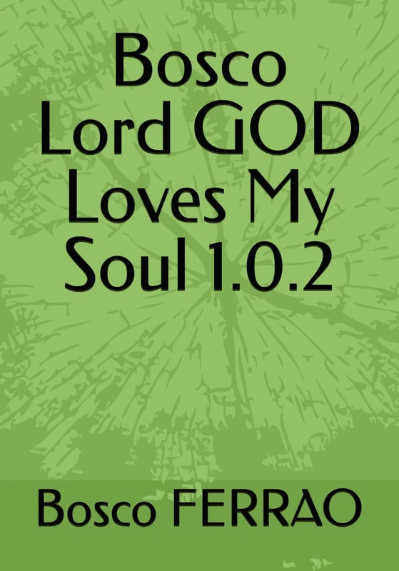 Bosco Lord GOD Loves My Soul 1.0.2