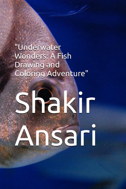 "Underwater Wonders: A Fish Drawing and Coloring Adventure"