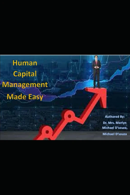 Human Capital Management Made Easy: Basics of Human Capital Management