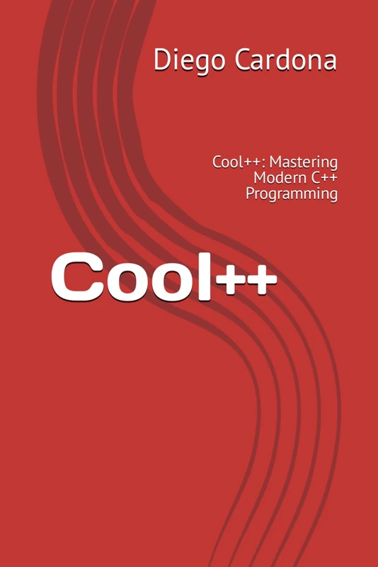 Cool++: Cool++: Mastering Modern C++ Programming