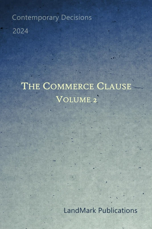 The Commerce Clause: Volume 2
